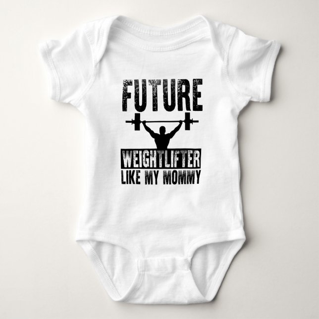 Future Weightlifter Like My Mommy Baby Bodysuit (Front)