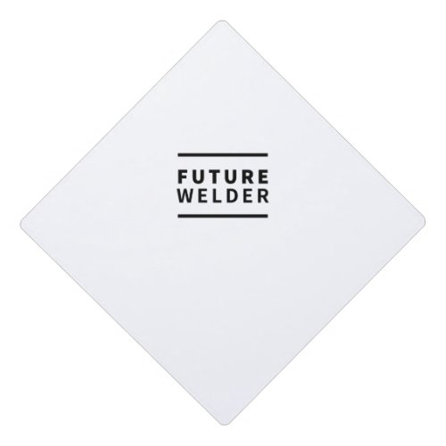 Future welder graduation cap topper