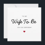 future wife romantic heart simple happy birthday card<br><div class="desc">cute minimalist card for fiancee,  future wife,  girlfriend,  lover; happy birthday to my wife to be. the back is blank for any message!</div>