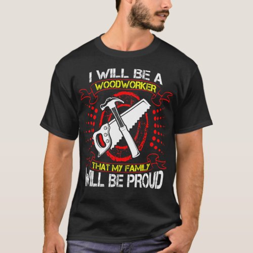 Future Woodworker Family Proud Gift T_Shirt