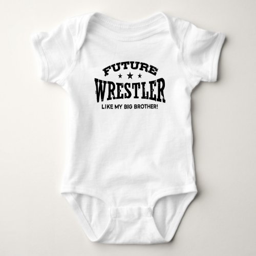 Future Wrestler Like My Big Brother Baby Bodysuit