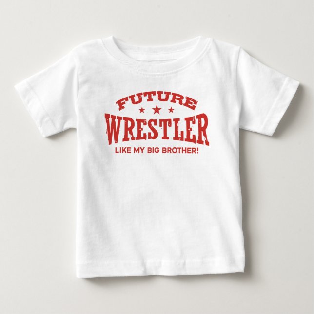 Future Wrestler Like My Big Brother Baby T-Shirt (Front)
