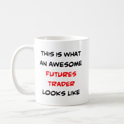 futures trader awesome coffee mug
