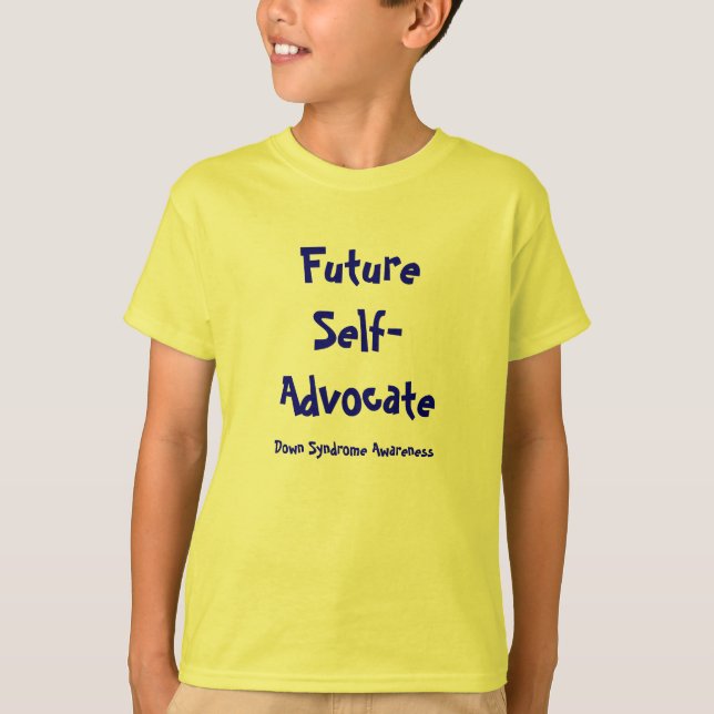 FutureSelf-Advocate, Down Syndrome Awareness T-Shirt (Front)
