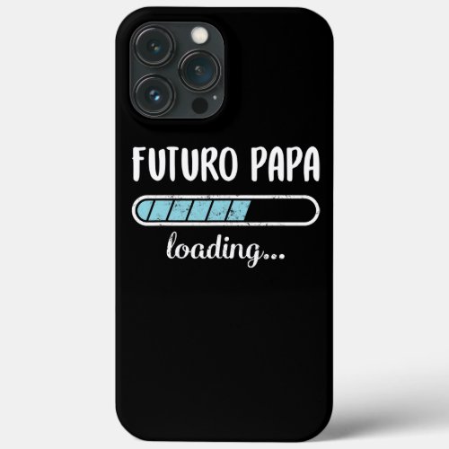 Futuro Papa Loading Family Friends Humor Trendy iPhone 13 Pro Max Case