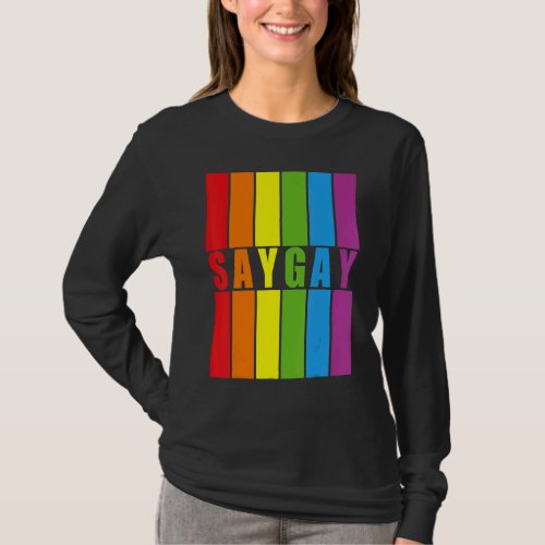 Fuuny Say Gay Pride Lgbt Month T_Shirt