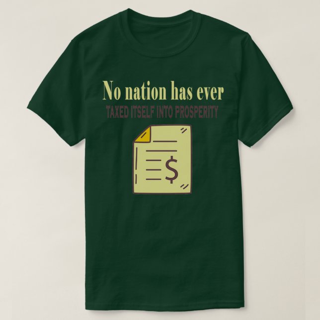 Fuuny tax day No nation has ever taxed itself into T-Shirt (Design Front)