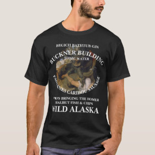 FV COHO AK BATHTUB GIN CARIBOU SAUSAGE FISH CHIPS T-Shirt