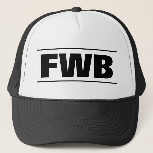 FWB trucker hat  Meaning Friends with benefits