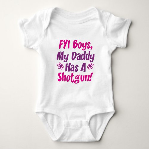 FYI Boys My Daddy Has A Shotgun Baby Bodysuit