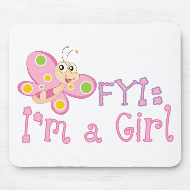 FYI: Im a Girl Butterfly Mouse Pad (Front)