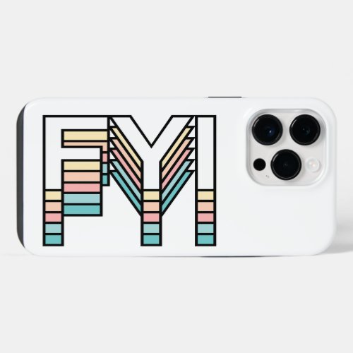 FYI Pastel Retro Aesthetic Modern Typography iPhone 14 Pro Max Case