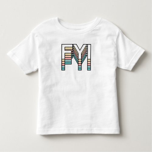 FYI Pastel Retro Aesthetic Modern Typography Toddler T_shirt