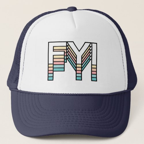FYI Pastel Retro Aesthetic Modern Typography Trucker Hat