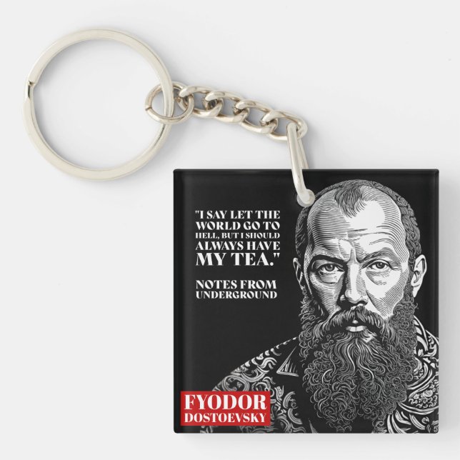 Fyodor Dostoevsky - tea fun quote  Keychain (Front)