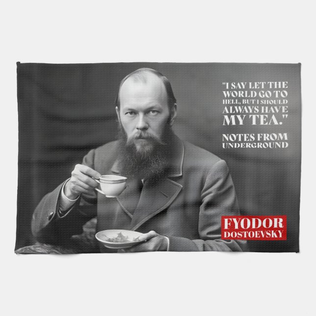 Fyodor Dostoevsky - tea fun quote  Kitchen Towel (Horizontal)