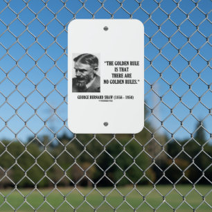 G. B. Shaw Golden Rule No Golden Rules Quote Metal Sign