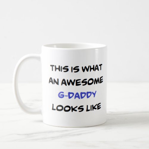 g_daddy awesome coffee mug