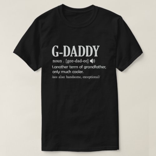 G_Daddy Definition Funny Meaning Cool Grandpa Gift T_Shirt