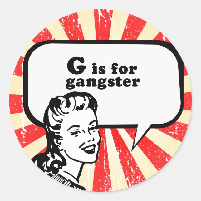 G IS FOR GANGSTA CLASSIC ROUND STICKER (Front)