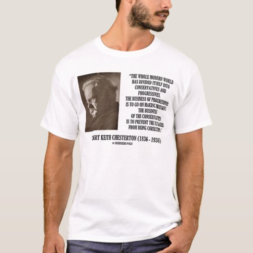 GK Chesterton Conservatives Progressives Mistake T_Shirt