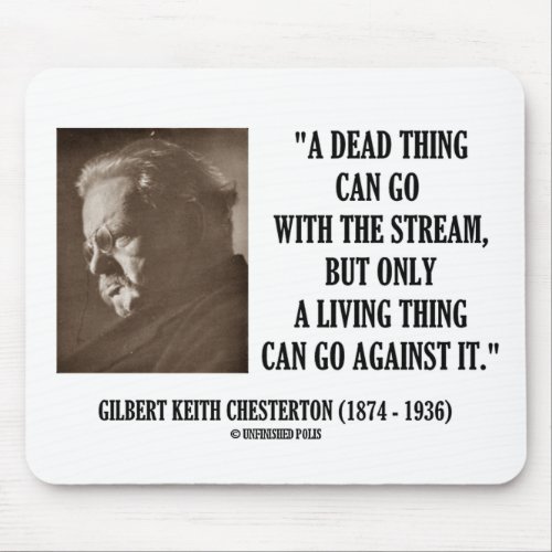 GK Chesterton Dead Thing Stream Living Thing Mouse Pad