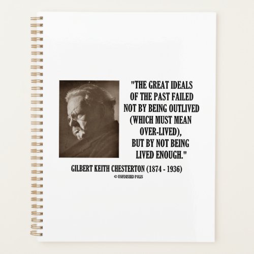 GK Chesterton Great Ideals Of The Past Not Lived Planner