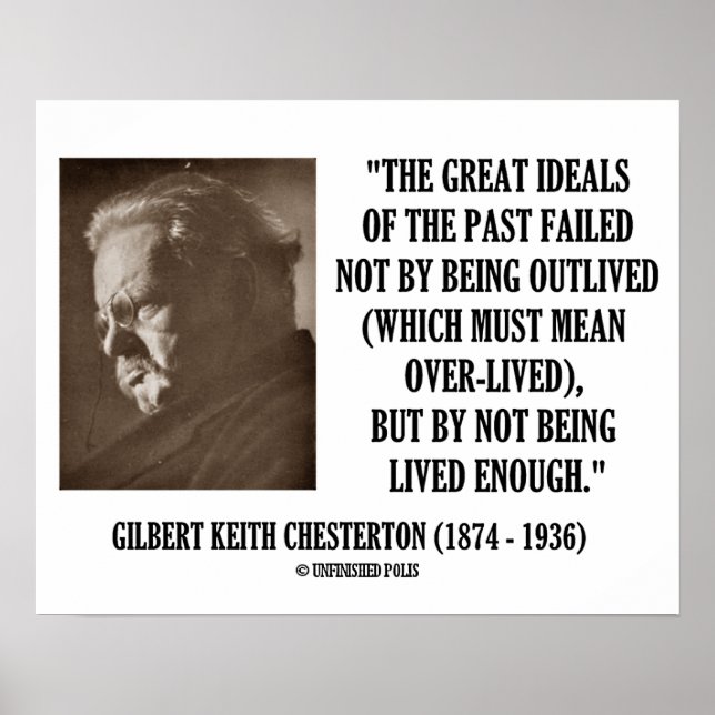 G.K. Chesterton Great Ideals Of The Past Not Lived Poster (Front)