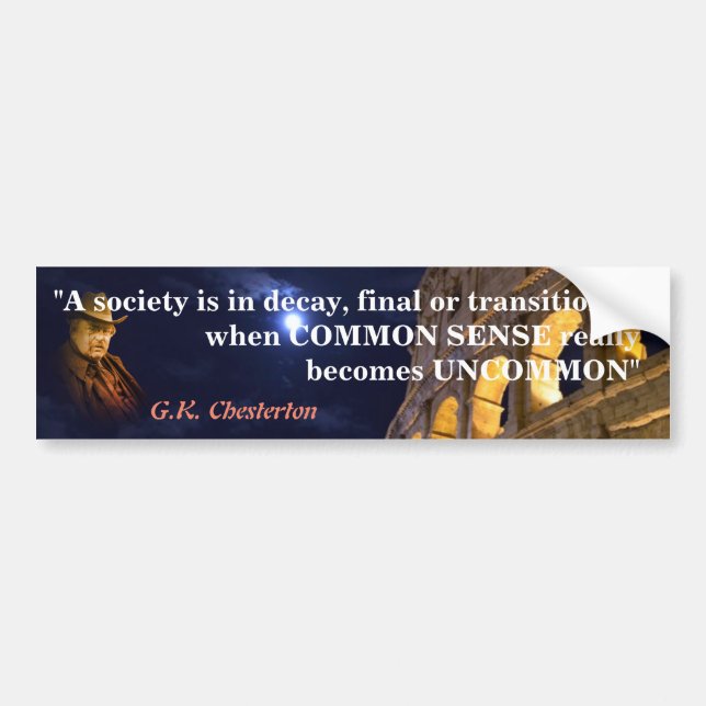 G.K. Chesterton Quote On A Society In Decay Bumper Sticker (Front)