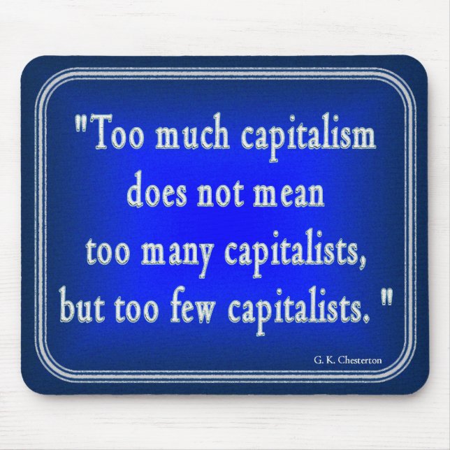 G. K. Chesterton Quote on Capitalism Mousepad (Front)