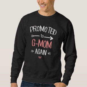 G Mom New Promoted To G Mom Again Sweatshirt