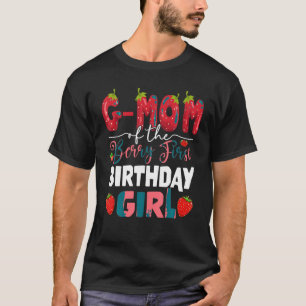 G Mom of The Berry First Birthday of Girl Strawber T-Shirt