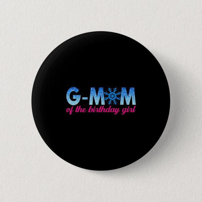 G Mom Of The Birthday Girl Snowflakes Themed Match Button (Front)