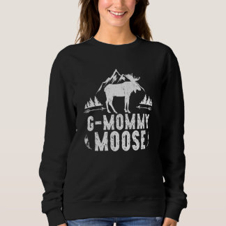 G Mommy Moose Matching Family Camping Hiking Sweatshirt