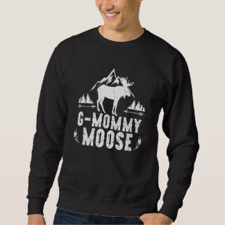 G Mommy Moose Matching Family Camping Hiking Sweatshirt