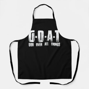 G.O.A.T God Over All Thing Man Of God Goat Christi Apron