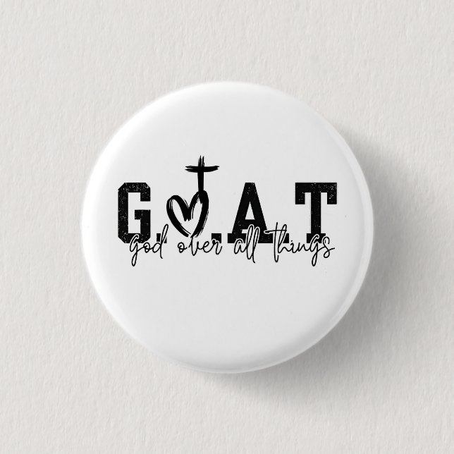 G.O.A.T God Over All Things Christian Jesus Button (Front)