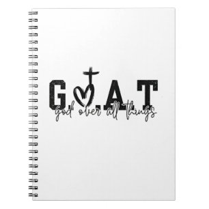 G.O.A.T God Over All Things Christian Jesus Notebook