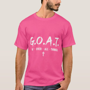 G.O.A.T God Over All Things Cross Christian Faith T-Shirt