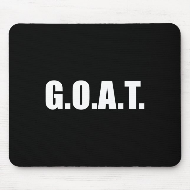 G.o.a.t Greatest Of All Time  Mouse Pad (Front)