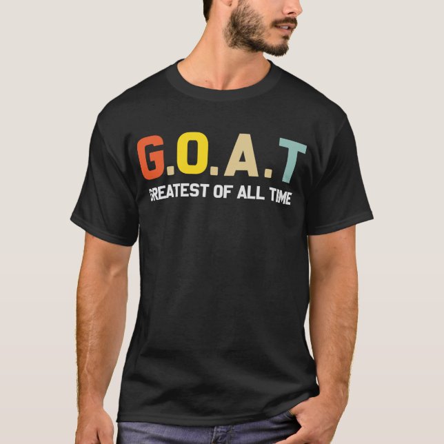 G.O.A.T Greatest Of All Time T-Shirt (Front)