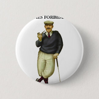 G.O.L.F. GENTLEMEN ONLY LADIES FORBIDDEN PINBACK BUTTON