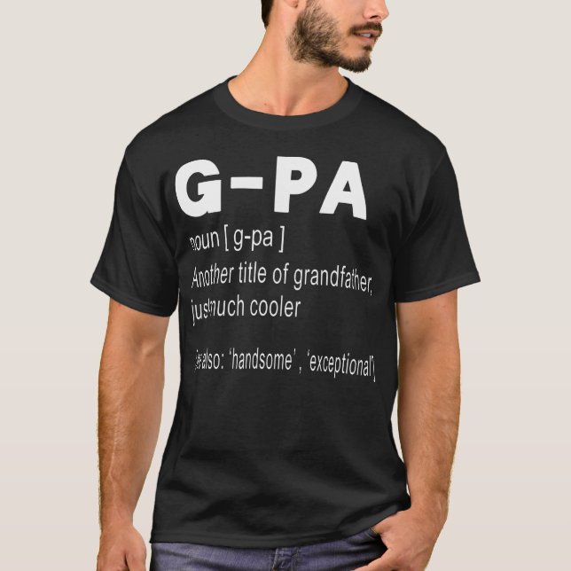 G-Pa Definition Funny Gift For Grandfather  T-Shirt (Front)