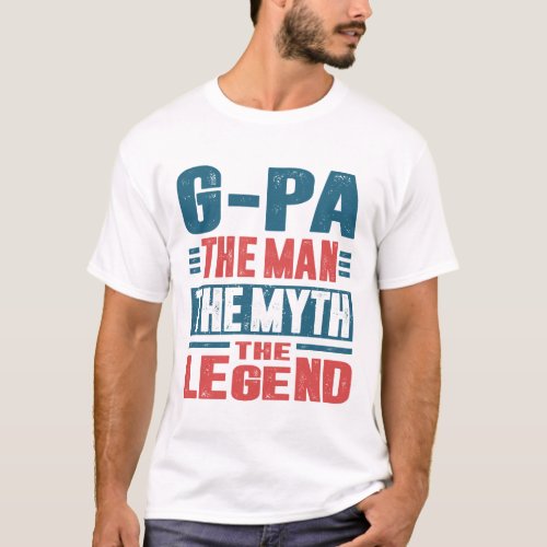 G_Pa The Man The Myth T_Shirt