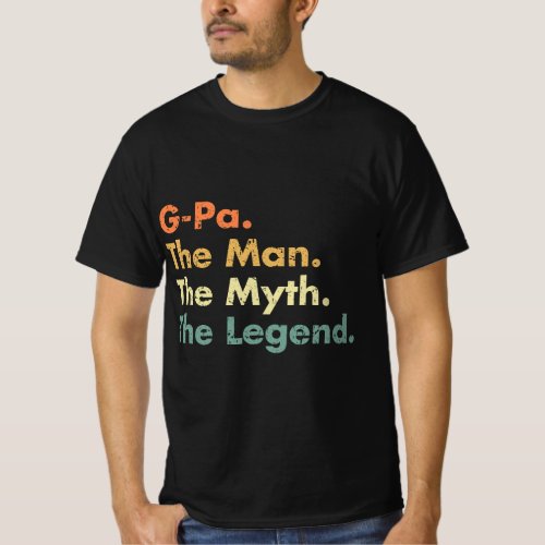 G_Pa The Man The Myth The Legend Dad Grandpa T_Shirt