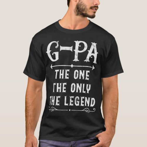 G_Pa The One The Only The Legend Fathers Day gift T_Shirt