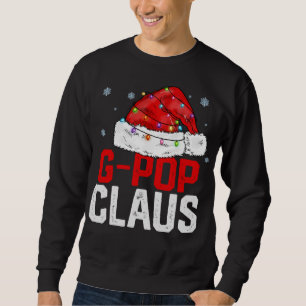 G-pop Claus Funny Xmas Family Matching Grandpa Chr Sweatshirt