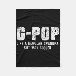 G-pop Like A Grandpa But Way Cooler Only Much Gpop Fleece Blanket