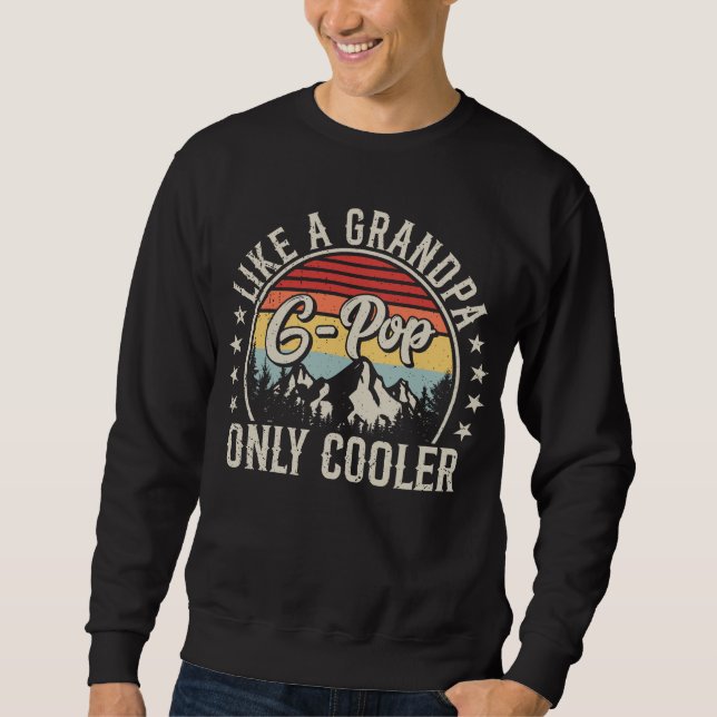 G-Pop Like a Grandpa Only Cooler Retro Men Sweatshirt (Front)