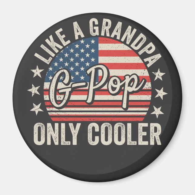 G-Pop Like a Grandpa Only Cooler USA Flag Circle Magnet (Front)